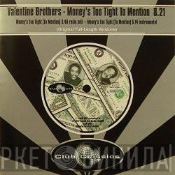  The Valentine Brothers  - Money's Too Tight (To Mention)