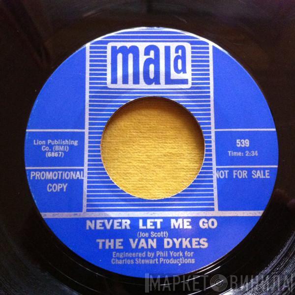  The Van Dykes  - Never Let Me Go / I've Got To Find A Love