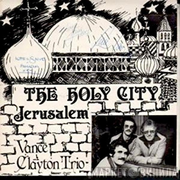The Vance Clayton Trio - The Holy City - Jerusalem