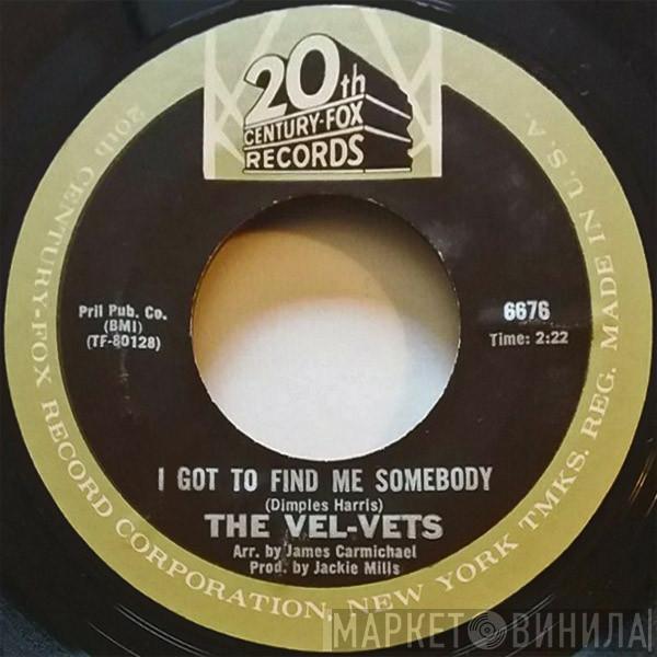  The Vel-Vets  - I Got To Find Me Somebody