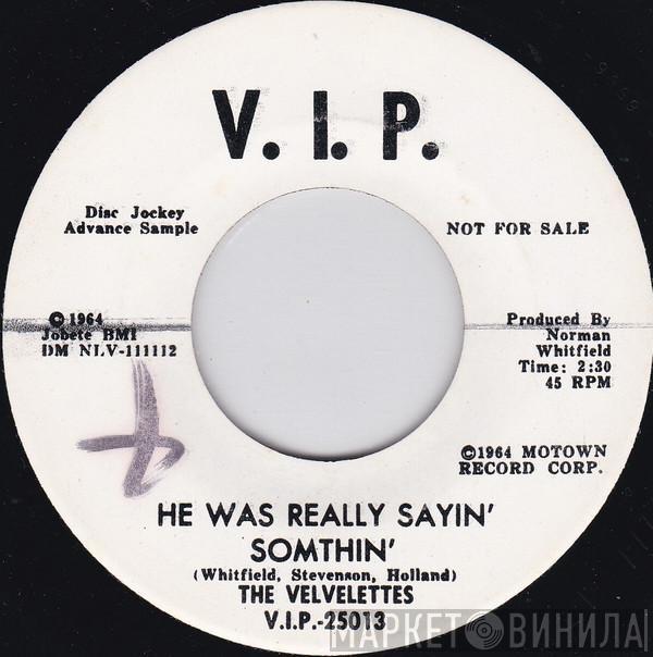  The Velvelettes  - He Was Really Sayin' Somthin' / Throw A Farewell Kiss