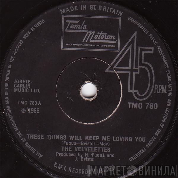 The Velvelettes - These Things Will Keep Me Loving You