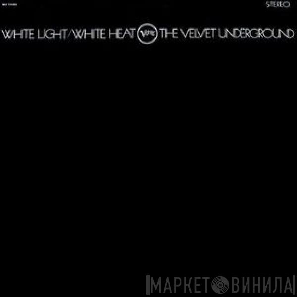  The Velvet Underground  - White Light/White Heat