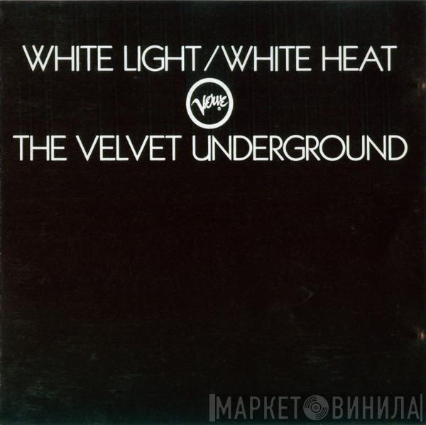  The Velvet Underground  - White Light/White Heat