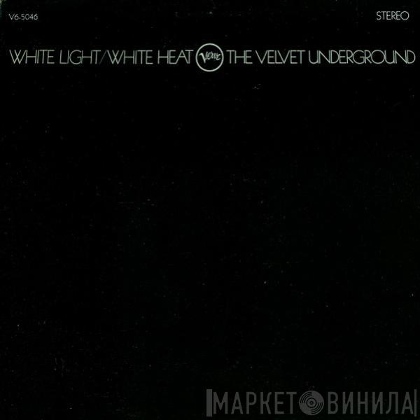  The Velvet Underground  - White Light/White Heat