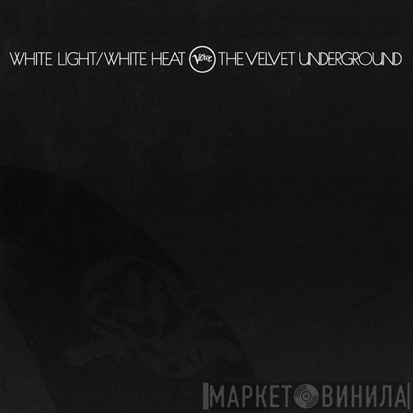  The Velvet Underground  - White Light/White Heat