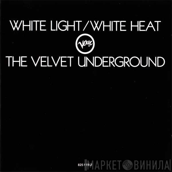 The Velvet Underground  - White Light/White Heat