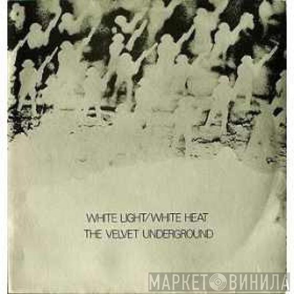  The Velvet Underground  - White Light/White Heat