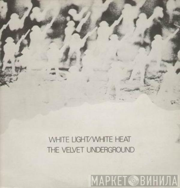  The Velvet Underground  - White Light/White Heat