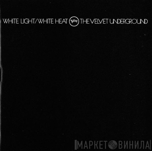  The Velvet Underground  - White Light/White Heat