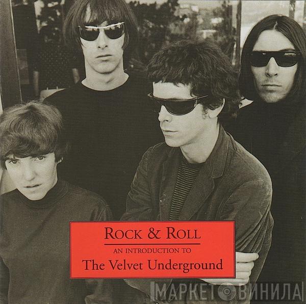 The Velvet Underground  - Rock & Roll - An Introduction To The Velvet Underground