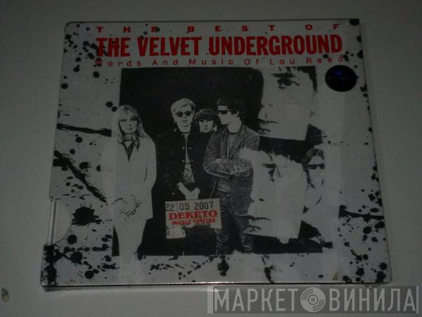  The Velvet Underground  - The Best Of The Velvet Underground (Words And Music Of Lou Reed)