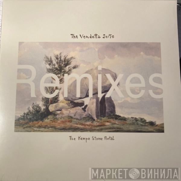 The Vendetta Suite - The Kempe Stone Portal Remixes