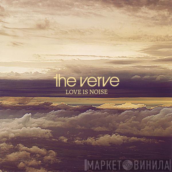  The Verve  - Love Is Noise