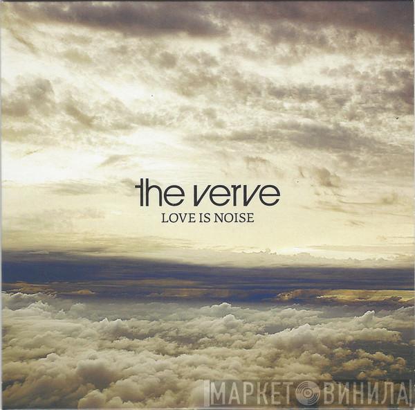  The Verve  - Love Is Noise