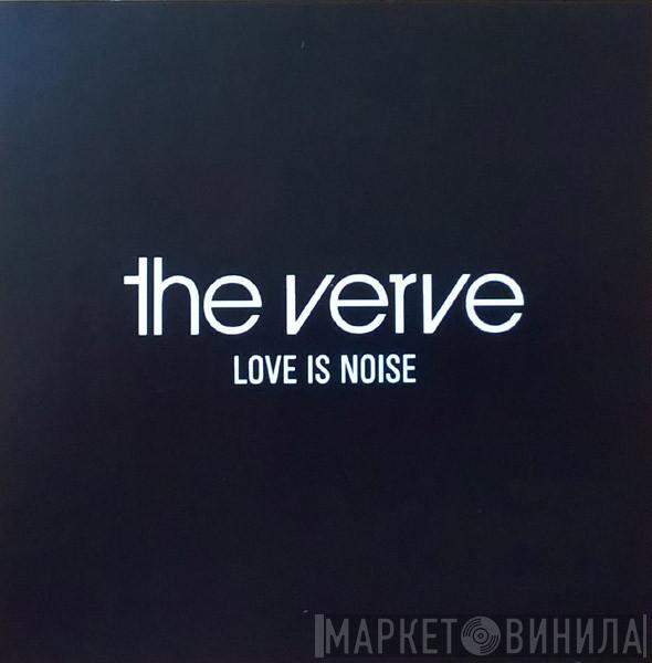  The Verve  - Love Is Noise