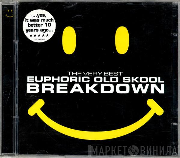  - The Very Best Euphoric Old Skool Breakdown