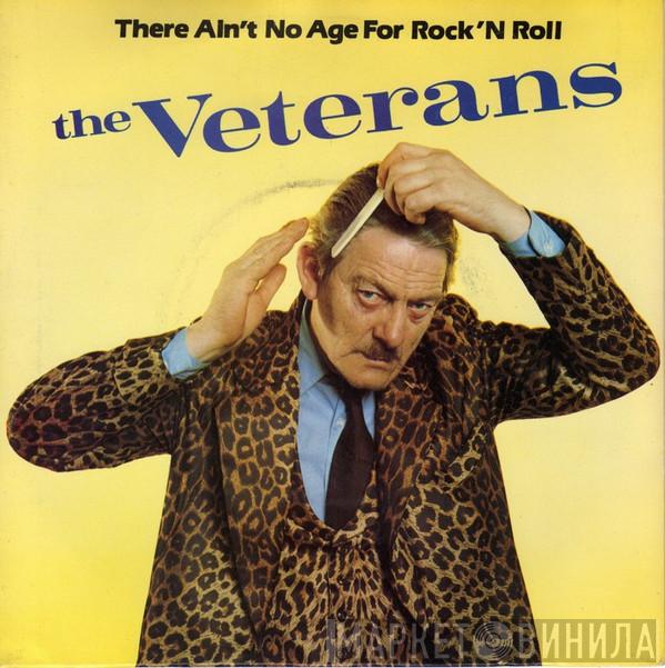 The Veterans - There Ain't No Age For Rock 'n' Roll