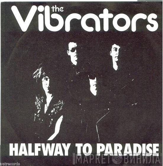  The Vibrators  - Halfway To Paradise