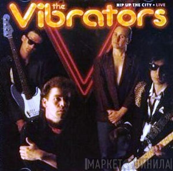  The Vibrators  - Rip Up The City -- Live