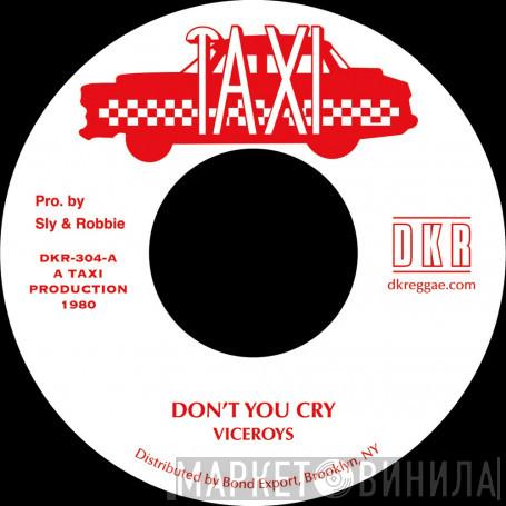 The Viceroys - Don't You Cry