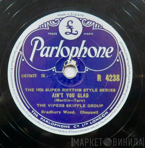  The Vipers Skiffle Group  - Ain't You Glad / Pick A Bale Of Cotton