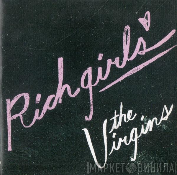  The Virgins   - Rich Girls