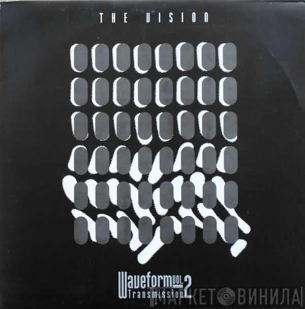The Vision - Waveform Transmission Vol. 2