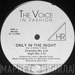 The Voice In Fashion - Only In The Night