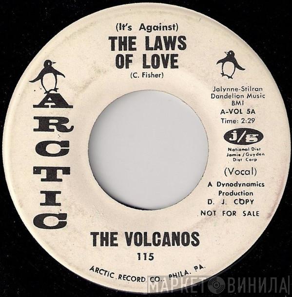 The Volcanos  - (It's Against) The Laws Of Love