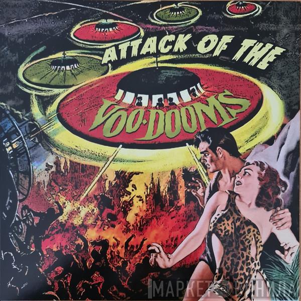 The Voo-Dooms - Attack Of The Voo-Dooms