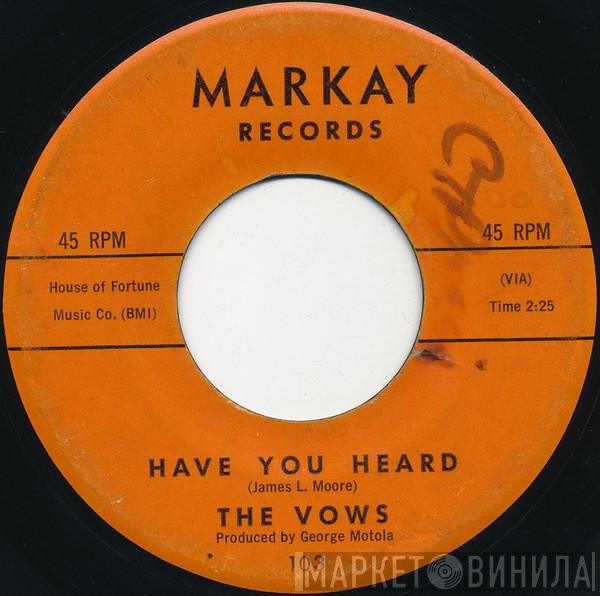 The Vows - Have You Heard