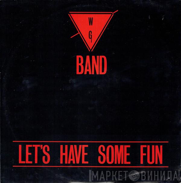 The W.G. Band - Let's Have Some Fun