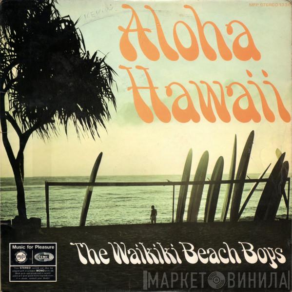 The Waikiki Beach Boys - Aloha Hawaii