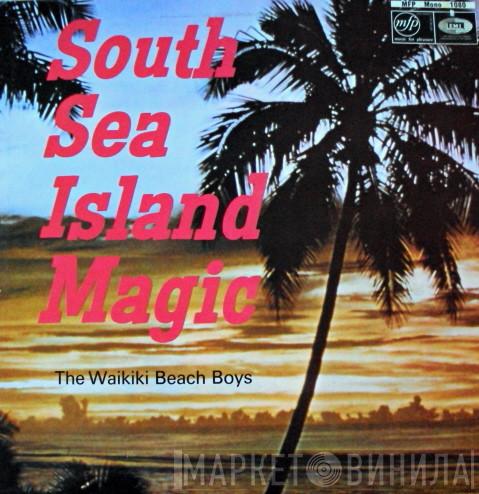The Waikiki Beach Boys - South Sea Island Magic