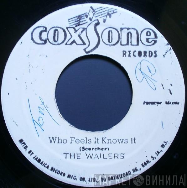  The Wailers  - Who Feels It Knows It / Lonesome Feeling
