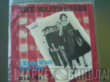  The Waitresses  - I Know What Boys Like / It's My Car