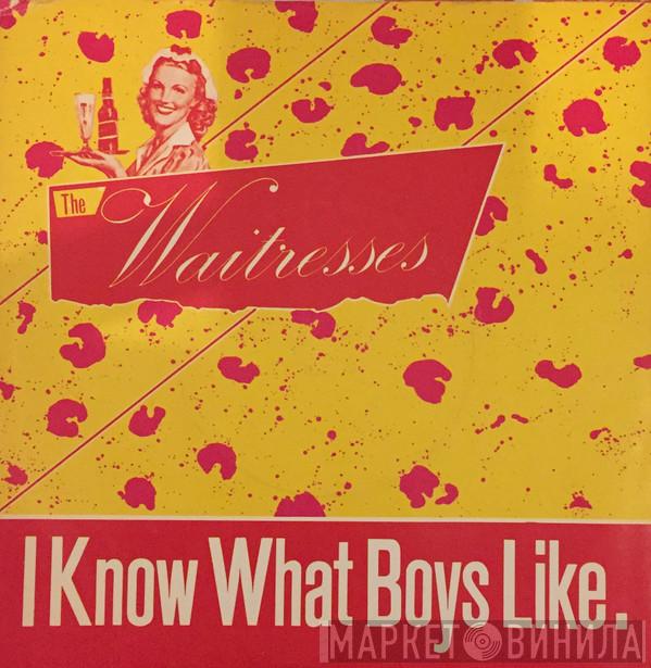The Waitresses - I Know What Boys Like