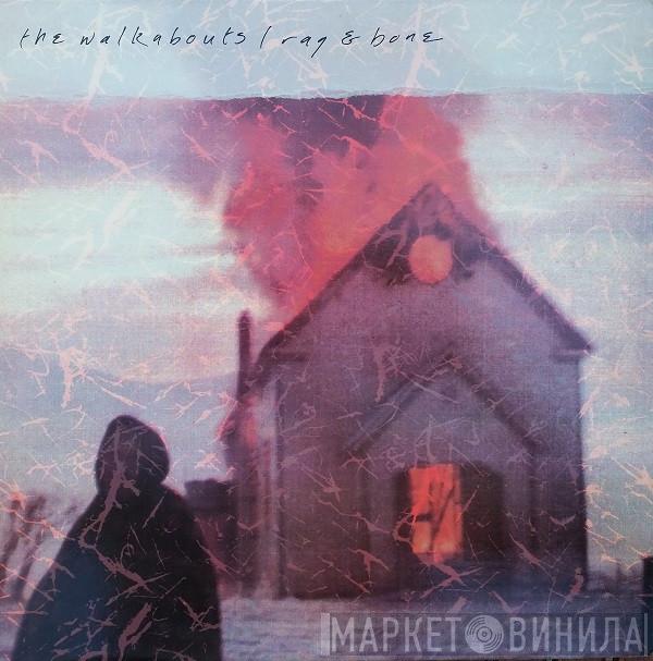 The Walkabouts - Rag And Bone