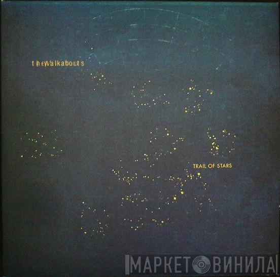 The Walkabouts - Trail Of Stars