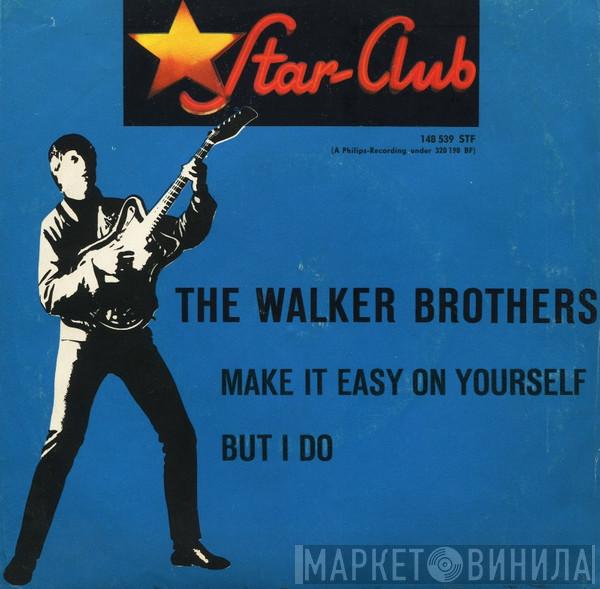  The Walker Brothers  - Make It Easy On Yourself / But I Do