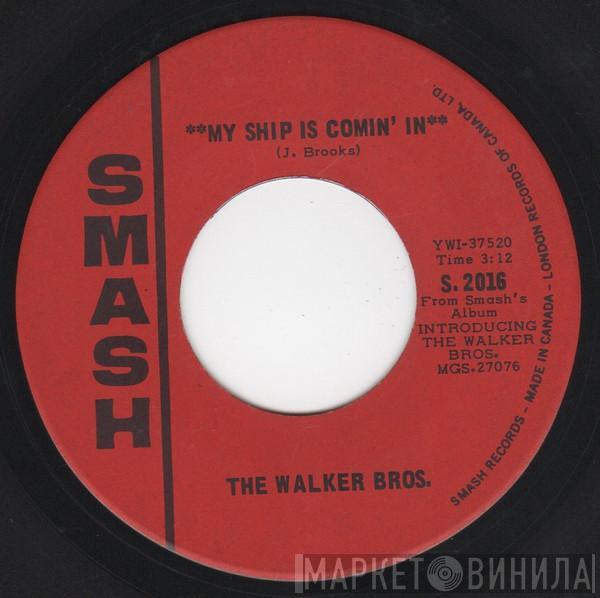  The Walker Brothers  - My Ship Is Coming In / You're All Around Me