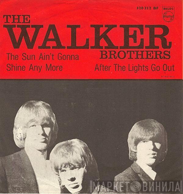  The Walker Brothers  - The Sun Ain't Gonna Shine Any More / After The Lights Go Out