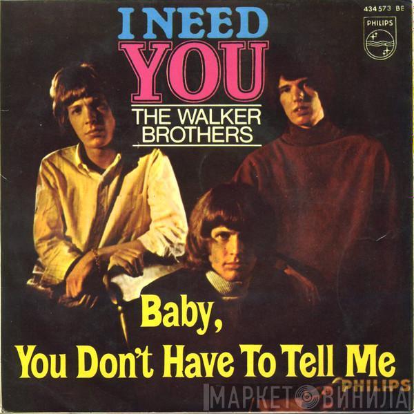  The Walker Brothers  - I Need You