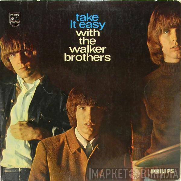  The Walker Brothers  - Take It Easy With The Walker Brothers