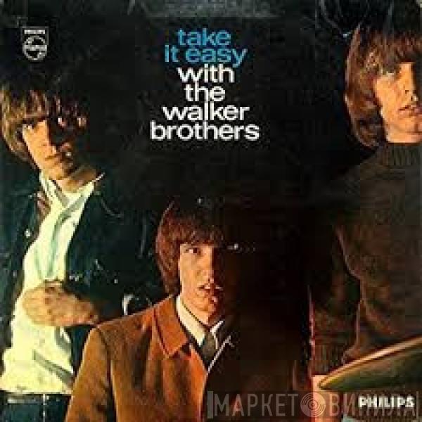 The Walker Brothers - Take It Easy With The Walker Brothers