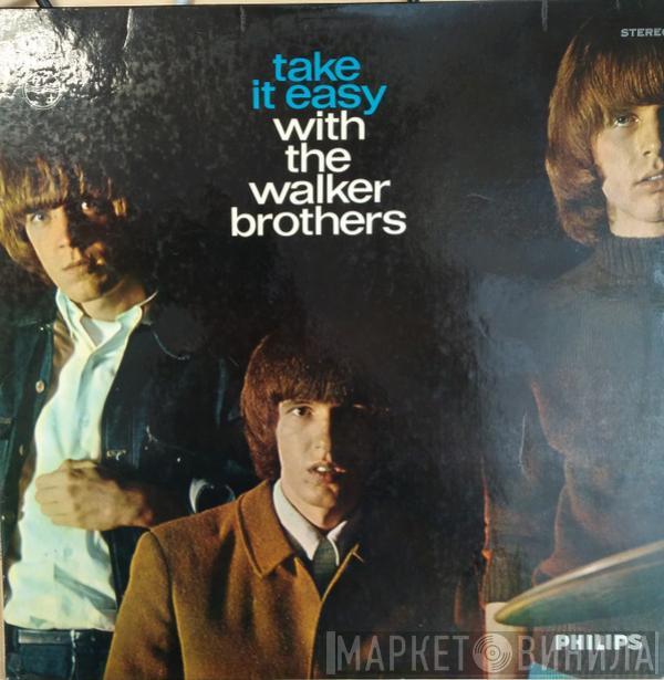  The Walker Brothers  - Take It Easy With The Walker Brothers
