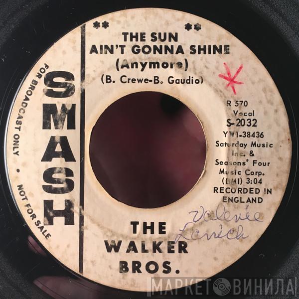 The Walker Brothers  - The Sun Ain't Gonna Shine (Anymore)