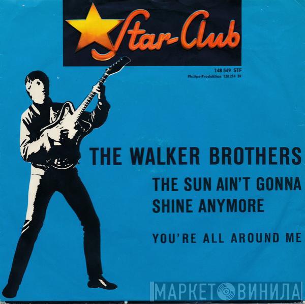  The Walker Brothers  - The Sun Ain't Gonna Shine Any More