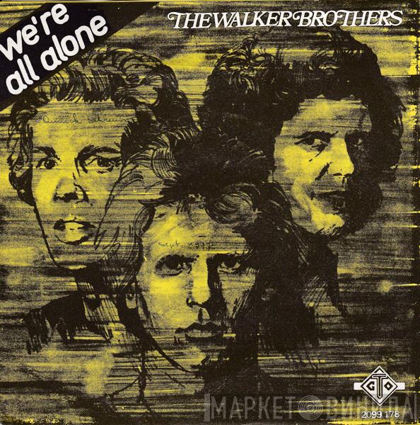  The Walker Brothers  - We're All Alone
